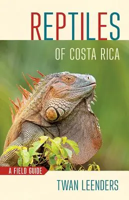 Costa Rica hüllői: A Field Guide - Reptiles of Costa Rica: A Field Guide