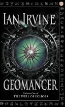 Geomancer - A visszhangok kútja, első kötet (Három világ regénye) - Geomancer - The Well of Echoes, Volume One (A Three Worlds Novel)