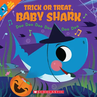 Csokit vagy csalunk, bébi cápa!: Doo Doo Doo Doo Doo Doo Doo Doo Doo (egy cápabébikönyv) - Trick or Treat, Baby Shark!: Doo Doo Doo Doo Doo Doo (a Baby Shark Book)