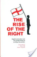 A jobboldal felemelkedése: Az angol nacionalizmus és a munkásosztály politikájának átalakulása - The Rise of the Right: English Nationalism and the Transformation of Working-Class Politics