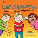 Gáz történik!: Mi a teendő, ha veled is megtörténik - Gas Happens!: What to Do When It Happens to You