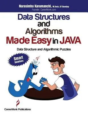 Adatszerkezetek és algoritmusok könnyen érthetően Java nyelven: Adatszerkezeti és algoritmikus fejtörők, második kiadás - Data Structures and Algorithms Made Easy in Java: Data Structure and Algorithmic Puzzles, Second Edition