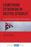 A szélsőségesség ellen a brit iskolákban?: Az igazság a birminghami trójai faló-ügyről - Countering Extremism in British Schools?: The Truth about the Birmingham Trojan Horse Affair