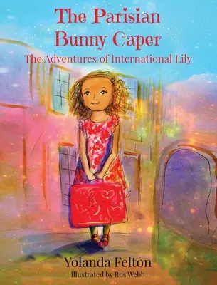 A párizsi nyuszi-csapda: A nemzetközi Lily kalandjai - The Parisian Bunny Caper: The Adventures of International Lily