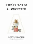 Krejčí z Gloucesteru - původní a autorizované vydání - Tailor of Gloucester - The original and authorized edition