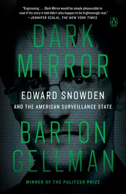 Sötét tükör: Edward Snowden és az amerikai megfigyelőállam - Dark Mirror: Edward Snowden and the American Surveillance State