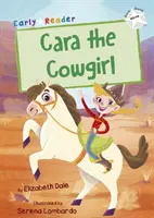 Cara, a tehenészlány - (White Early Reader) - Cara the Cowgirl - (White Early Reader)