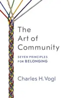 A közösség művészete: Az összetartozás hét alapelve - The Art of Community: Seven Principles for Belonging