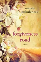 Megbocsátás útja: A Powerful Novel of Compelling Historical Fiction - Forgiveness Road: A Powerful Novel of Compelling Historical Fiction