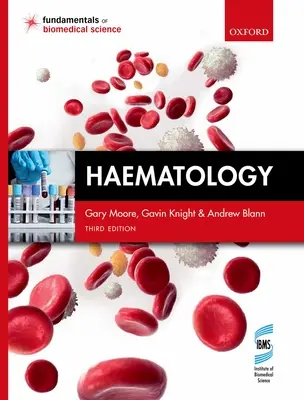 Hematológia (Moore Gary (Moore Gary (Visiting Professor Visiting Professor Middlesex University)) - Haematology (Moore Gary (Visiting Professor Visiting Professor Middlesex University))