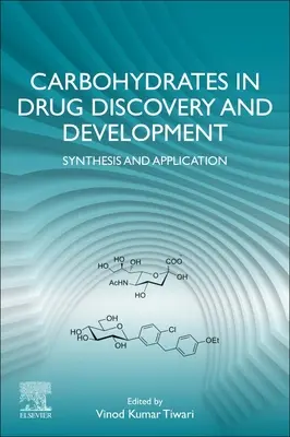 Szénhidrátok a gyógyszerkutatásban és -fejlesztésben: Szintézis és alkalmazás - Carbohydrates in Drug Discovery and Development: Synthesis and Application
