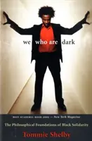 Mi, akik sötétek vagyunk: A fekete szolidaritás filozófiai alapjai - We Who Are Dark: The Philosophical Foundations of Black Solidarity