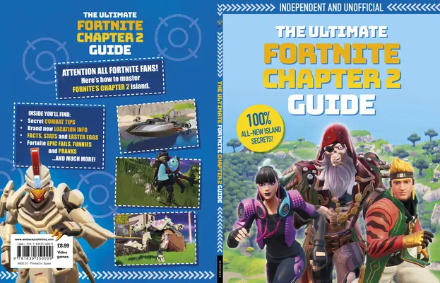 A Fortnite Ultimate Chapter 2 útmutató (Független és nem hivatalos): Független és nem hivatalos - The Fortnite Ultimate Chapter 2 Guide (Independent & Unofficial): Independent and Unofficial