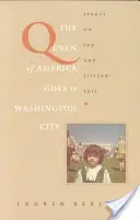 Amerika királynője Washingtonba megy: Esszék a szexről és az állampolgárságról - The Queen of America Goes to Washington City: Essays on Sex and Citizenship