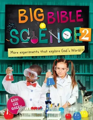 Nagy Bibliatudomány 2: Újabb kísérletek Isten világának felfedezésére - Big Bible Science 2: More Experiments That Explore God's World