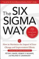 A Hat SIGMA útja: Hogyan maximalizáljuk a változásra és fejlesztésre irányuló erőfeszítéseink hatását, második kiadás - The Six SIGMA Way: How to Maximize the Impact of Your Change and Improvement Efforts, Second Edition