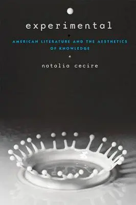 Experimental: Az amerikai irodalom és a tudás esztétikája - Experimental: American Literature and the Aesthetics of Knowledge