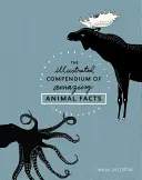 Az elképesztő állati tények illusztrált gyűjteménye - The Illustrated Compendium of Amazing Animal Facts