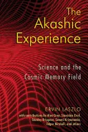 Az Akasha-élmény: A tudomány és a kozmikus emlékezeti mező - The Akashic Experience: Science and the Cosmic Memory Field