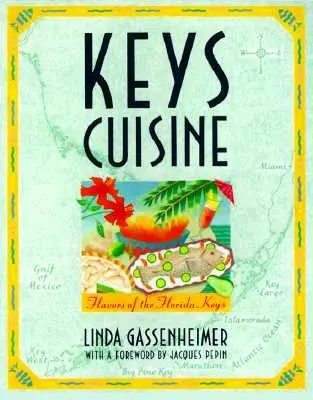 Kulcsok konyhája: A Florida Keys ízei - Keys Cuisine: Flavors of the Florida Keys