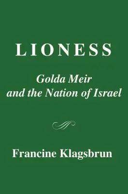 Lioness: Golda Meir és Izrael nemzete - Lioness: Golda Meir and the Nation of Israel