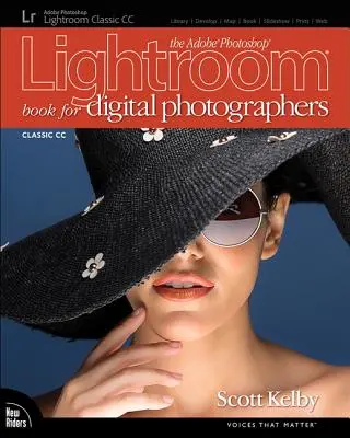 Az Adobe Photoshop Lightroom Classic CC könyv digitális fotósoknak - The Adobe Photoshop Lightroom Classic CC Book for Digital Photographers