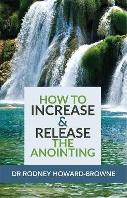 Hogyan növeljük és szabadítsuk fel a kenetet? - How to Increase & Release the Anointing