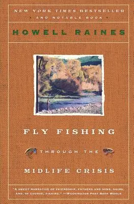 Muškaření v krizi středního věku - Fly Fishing Through the Midlife Crisis