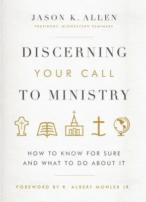 A szolgálatra való elhívás felismerése: Hogyan lehet biztosra tudni, és mit kell tenned érte - Discerning Your Call to Ministry: How to Know for Sure and What to Do about It