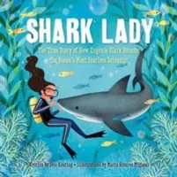 Cápahölgy: Az igaz történet arról, hogyan lett Eugenie Clark az óceán legbátrabb tudósa - Shark Lady: The True Story of How Eugenie Clark Became the Ocean's Most Fearless Scientist