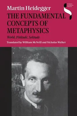 A metafizika alapfogalmai: Világ, végesség, magány - The Fundamental Concepts of Metaphysics: World, Finitude, Solitude