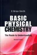 Fizikai kémiai alapismeretek: Út a megértéshez (Felülvizsgált kiadás) - Basic Physical Chemistry: The Route to Understanding (Revised Edition)