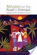 Misszió az emmauszi úton: Állandók, kontextus és prófétai párbeszéd - Mission on the Road to Emmaus: Constants, Context, and Prophetic Dialogue