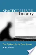 Spacecruiser Inquiry: Igaz útmutatás a belső utazáshoz - Spacecruiser Inquiry: True Guidance for the Inner Journey