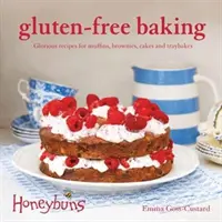 Gluténmentes sütés (Honeybuns) - Csodálatos receptek muffinokhoz, brownie-khoz, süteményekhez és tálcás süteményekhez - Gluten-free Baking (Honeybuns) - Glorious recipes for muffins, brownies, cakes and traybakes