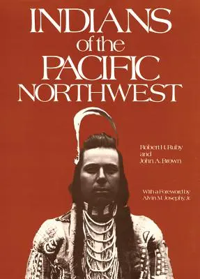 A csendes-óceáni északnyugat indiánjai, 158. kötet: A History - Indians of the Pacific Northwest, Volume 158: A History