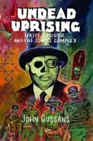 Undead Uprising: Haiti, a horror és a zombikomplexus - Undead Uprising: Haiti, Horror and the Zombie Complex