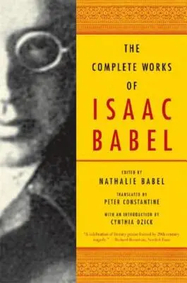 Isaac Babel összes művei - The Complete Works of Isaac Babel