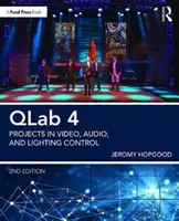 Qlab 4: Projektek a videó-, hang- és világításvezérlés területén - Qlab 4: Projects in Video, Audio, and Lighting Control