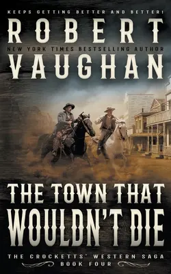 A város, amely nem akart meghalni: Egy klasszikus western - The Town That Wouldn't Die: A Classic Western