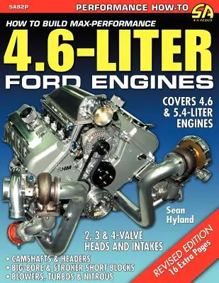 Hogyan építsünk maximális teljesítményű 4,6 literes Ford motorokat? - How to Build Max-Performance 4.6-Liter Ford Engines