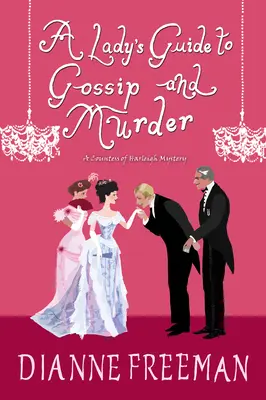 A Lady's Guide to Gossip and Murder (Egy hölgy útmutatója a pletykákhoz és a gyilkossághoz) - A Lady's Guide to Gossip and Murder