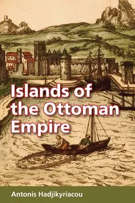 Az Oszmán Birodalom szigetei - Islands of the Ottoman Empire