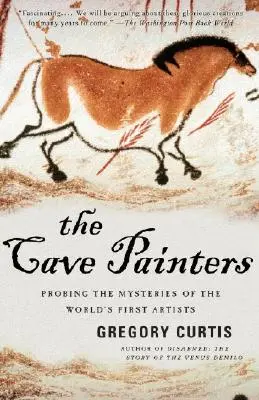 A barlangfestők: A világ első művészeinek rejtélyeinek feltárása - The Cave Painters: Probing the Mysteries of the World's First Artists