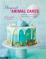 Varázslatos állati sütemények: 45 sütemény egyszarvúaknak, lajhároknak, lámáknak és más aranyos állatoknak - Magical Animal Cakes: 45 Bakes for Unicorns, Sloths, Llamas and Other Cute Critters