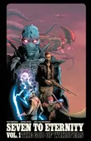 Seven to Eternity Volume 1. - Seven to Eternity Volume 1