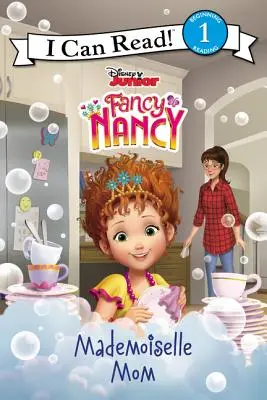 Disney Junior Fancy Nancy: Anyuci: Mademoiselle Mom - Disney Junior Fancy Nancy: Mademoiselle Mom