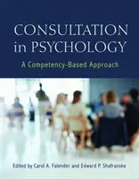 Konzultáció a pszichológiában: A kompetencia-alapú megközelítés - Consultation in Psychology: A Competency-Based Approach