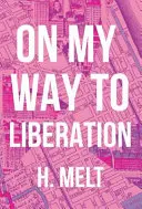 Útban a felszabadulás felé - On My Way to Liberation