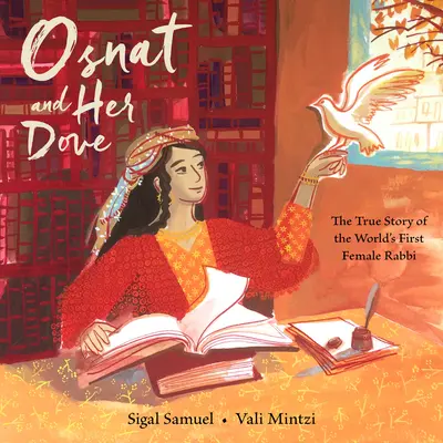 Osnat és a galambja: A világ első női rabbijának igaz története - Osnat and Her Dove: The True Story of the World's First Female Rabbi